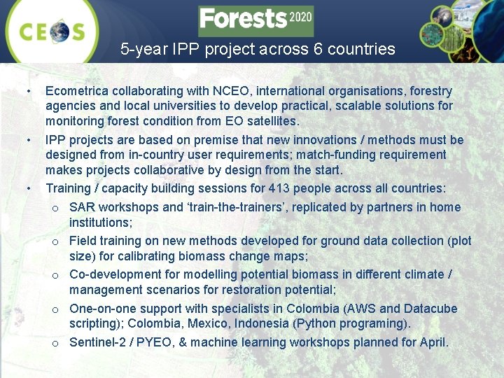 5 -year IPP project across 6 countries • • • Ecometrica collaborating with NCEO,