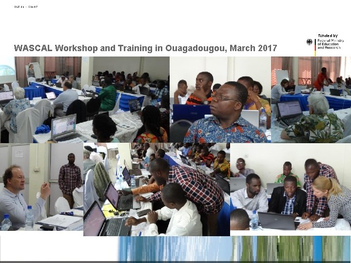DLR. de • Chart 7 funded by WASCAL Workshop and Training in Ouagadougou, March