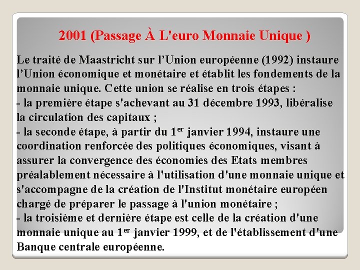 2001 (Passage À L'euro Monnaie Unique ) Le traité de Maastricht sur l’Union européenne