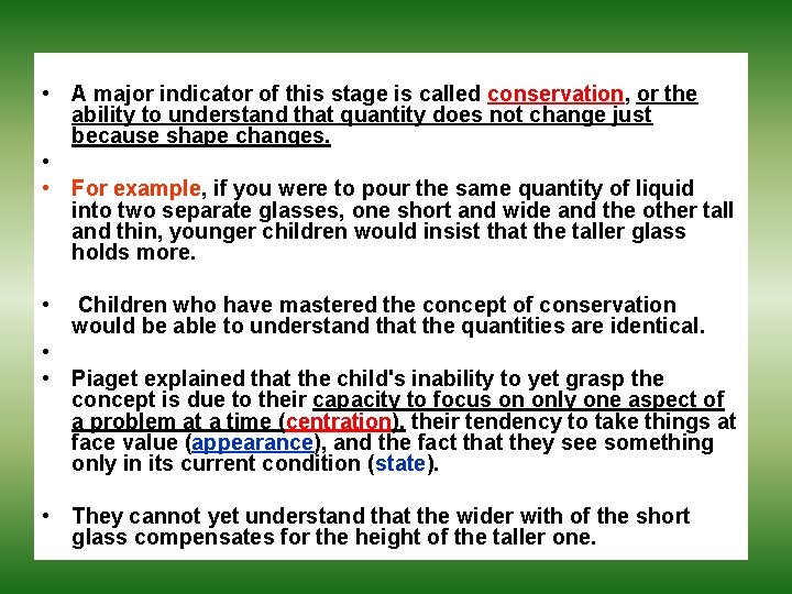  • A major indicator of this stage is called conservation, or the ability