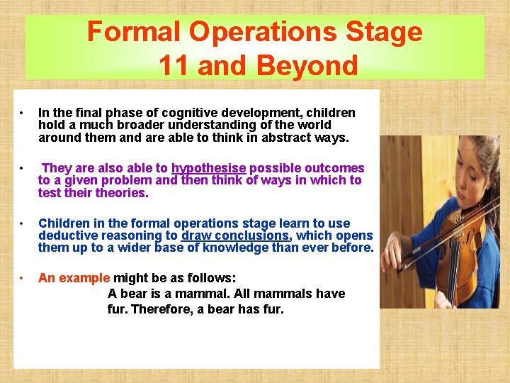 Formal Operations Stage 11 and Beyond • In the final phase of cognitive development,