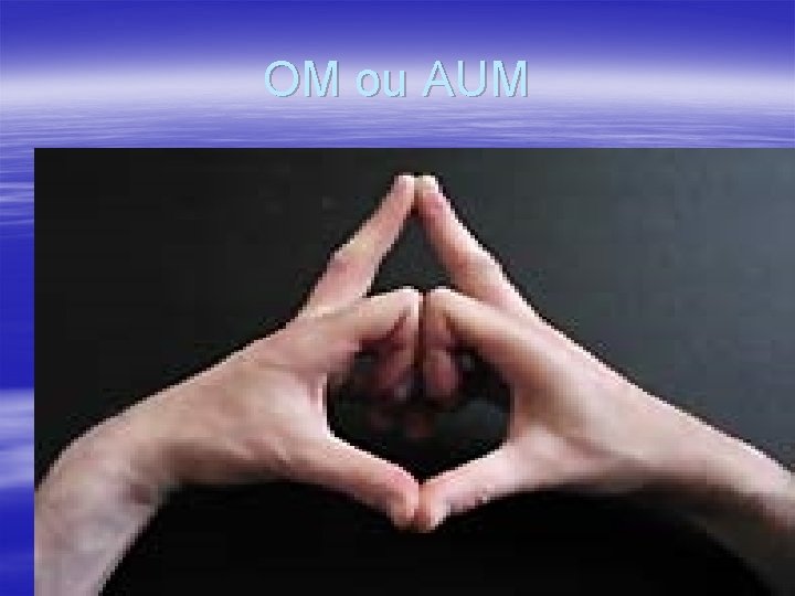 OM ou AUM 