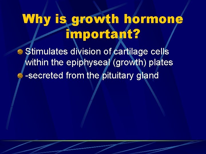 Why is growth hormone important? Stimulates division of cartilage cells within the epiphyseal (growth)
