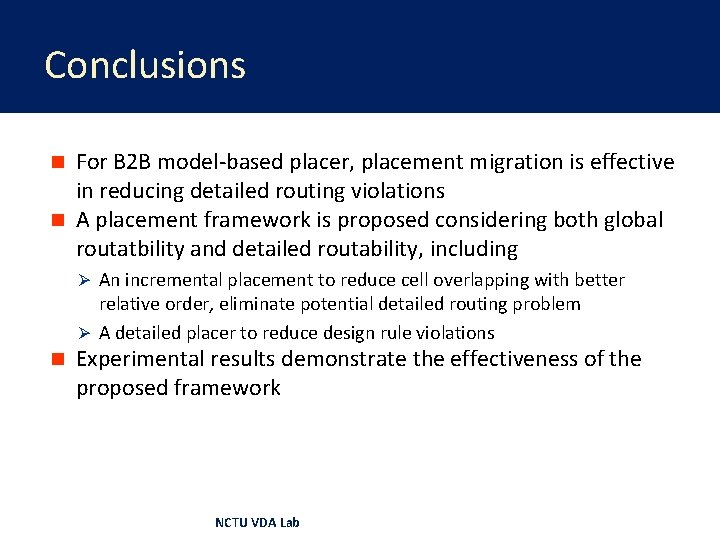 Conclusions For B 2 B model-based placer, placement migration is effective in reducing detailed