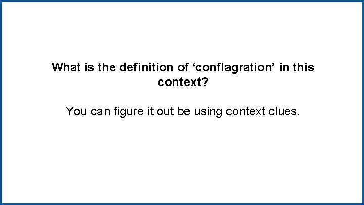 What is the definition of ‘conflagration’ in this context? You can figure it out
