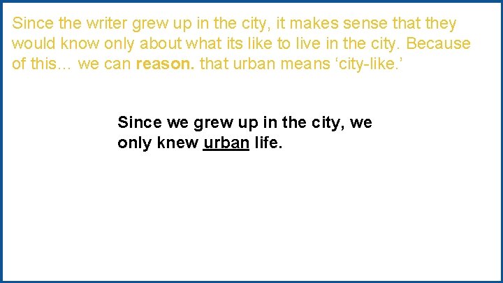 Since the writer grew up in the city, it makes sense that they would