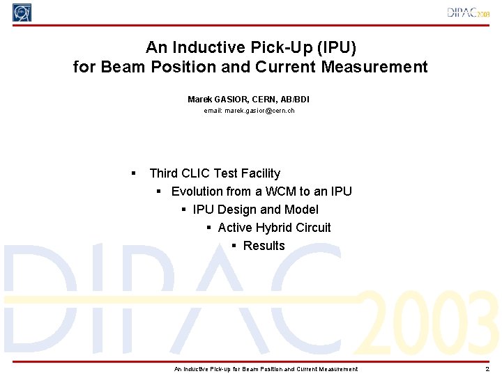 An Inductive Pick-Up (IPU) for Beam Position and Current Measurement Marek GASIOR, CERN, AB/BDI