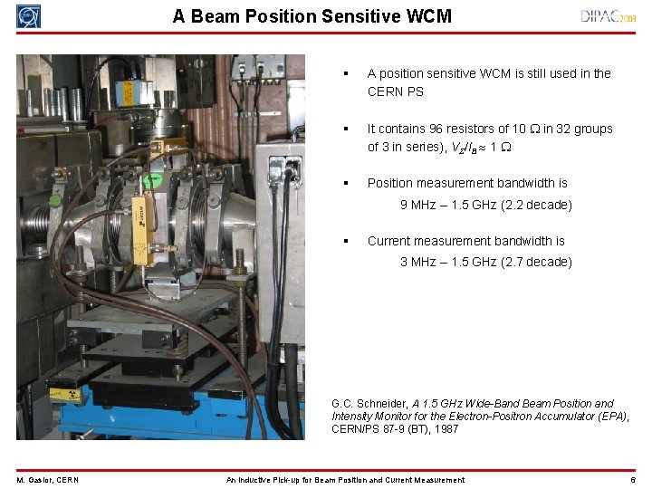 A Beam Position Sensitive WCM § A position sensitive WCM is still used in