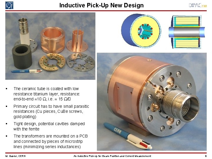 Inductive Pick-Up New Design § The ceramic tube is coated with low resistance titanium