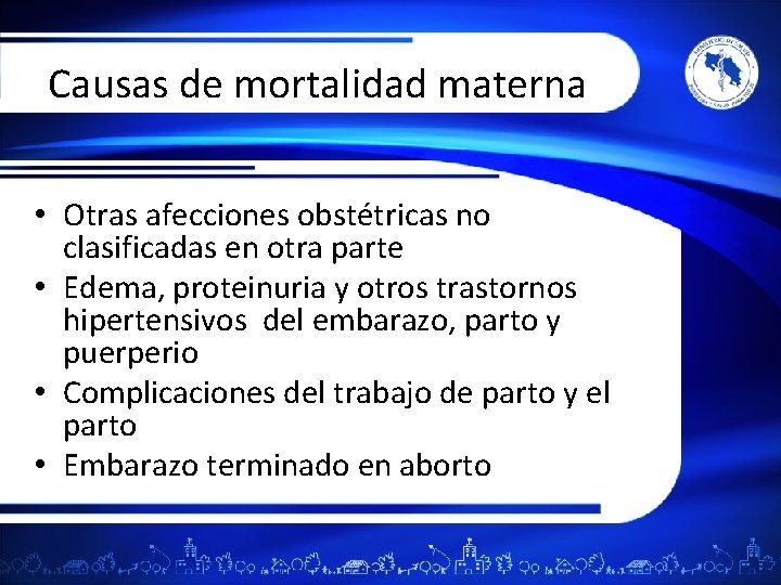 Causas de mortalidad materna • Otras afecciones obstétricas no clasificadas en otra parte •