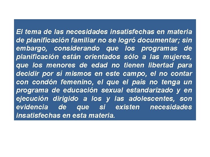 El tema de las necesidades insatisfechas en materia de planificación familiar no se logró