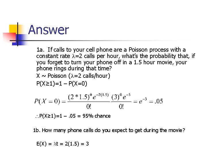 Answer 1 a. If calls to your cell phone are a Poisson process with