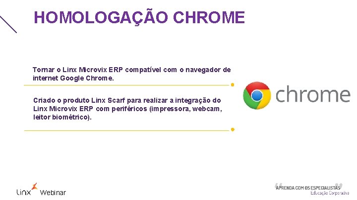 HOMOLOGAÇÃO CHROME Tornar o Linx Microvix ERP compatível com o navegador de internet Google