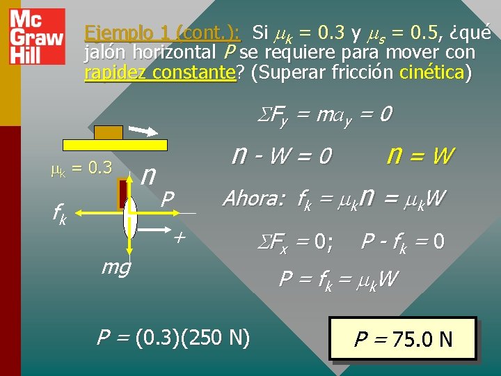 Ejemplo 1 (cont. ): Si mk = 0. 3 y ms = 0. 5,