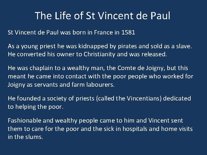 The Life of St Vincent de Paul was born in France in 1581 As