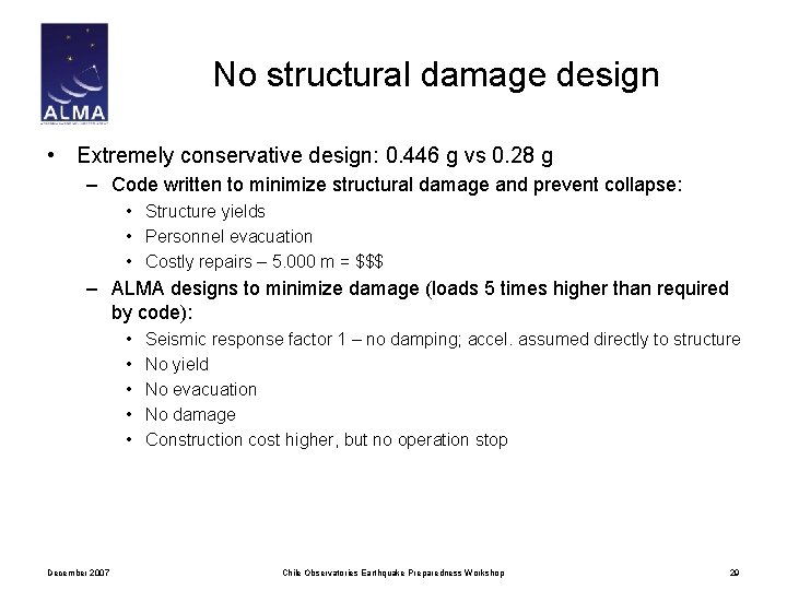 No structural damage design • Extremely conservative design: 0. 446 g vs 0. 28