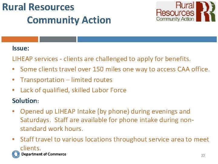 Rural Resources Community Action Issue: LIHEAP services - clients are challenged to apply for
