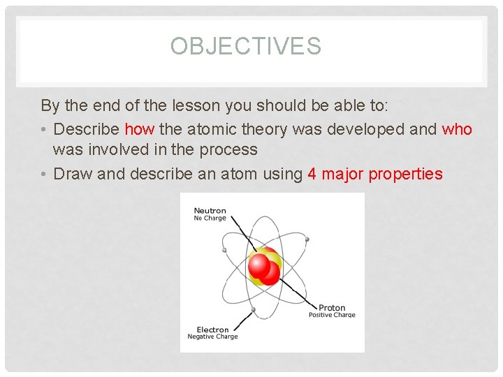 OBJECTIVES By the end of the lesson you should be able to: • Describe