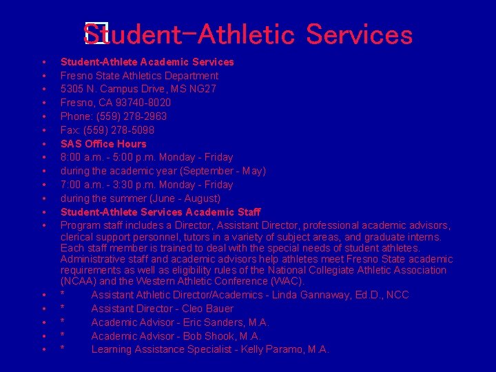 Student-Athletic Services � • • • • • Student-Athlete Academic Services Fresno State Athletics