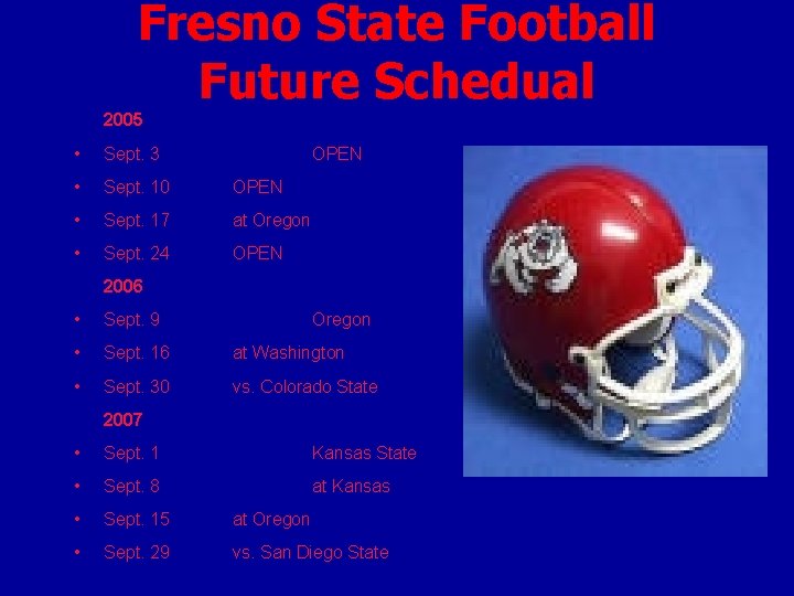 Fresno State Football Future Schedual 2005 • Sept. 3 • Sept. 10 OPEN •