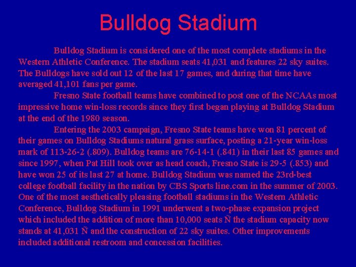 Bulldog Stadium is considered one of the most complete stadiums in the Western Athletic