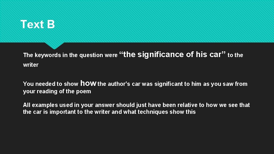Text B The keywords in the question were “the significance of his car” to
