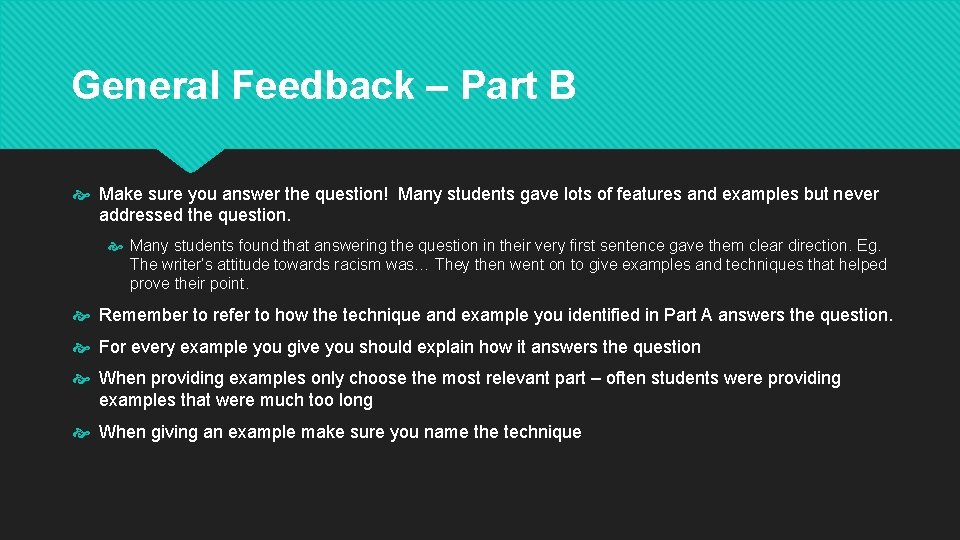General Feedback – Part B Make sure you answer the question! Many students gave