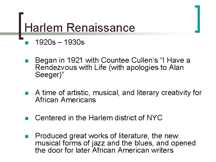 Harlem Renaissance n 1920 s – 1930 s n Began in 1921 with Countee