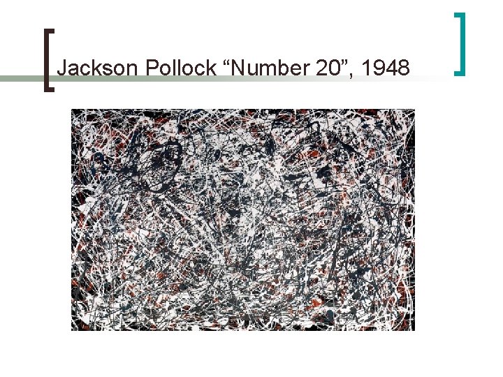 Jackson Pollock “Number 20”, 1948 