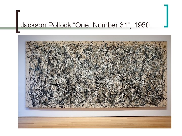 Jackson Pollock “One: Number 31”, 1950 