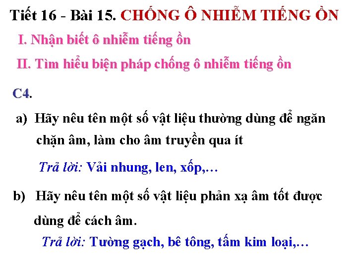 Tiết 16 - Bài 15. CHỐNG Ô NHIỄM TIẾNG ỒN I. Nhận biết ô