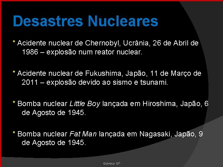 Desastres Nucleares * Acidente nuclear de Chernobyl, Ucrânia, 26 de Abril de 1986 –