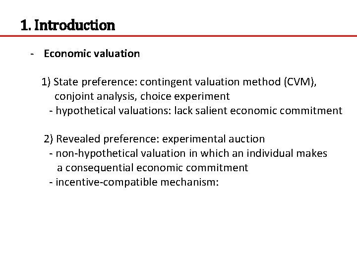 1. Introduction - Economic valuation 1) State preference: contingent valuation method (CVM), conjoint analysis,