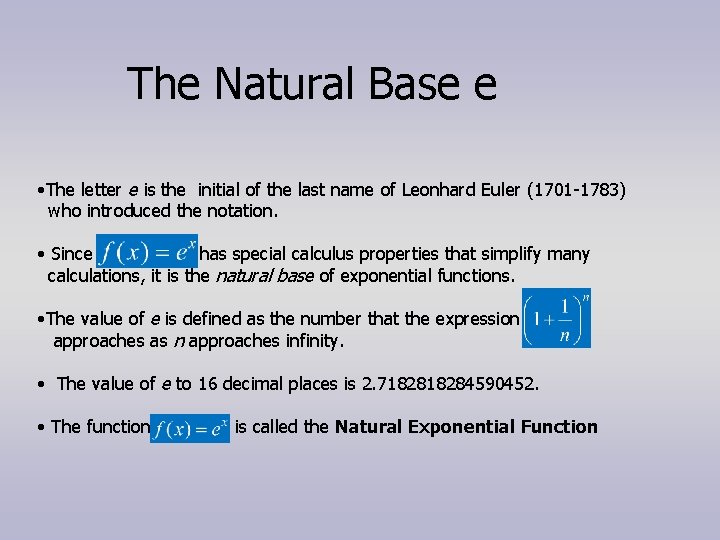 The Natural Base e • The letter e is the initial of the last The Natural Base e • The letter e is the initial of the last
