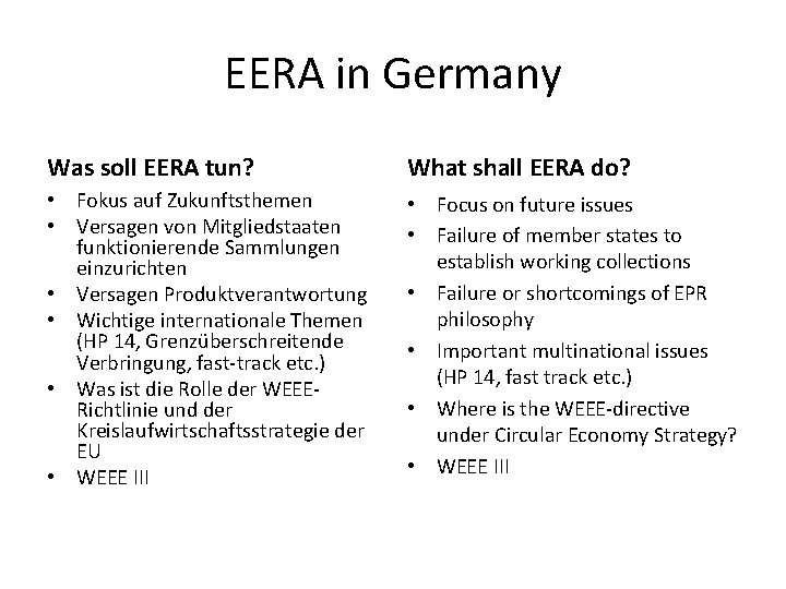 EERA in Germany Was soll EERA tun? What shall EERA do? • Fokus auf