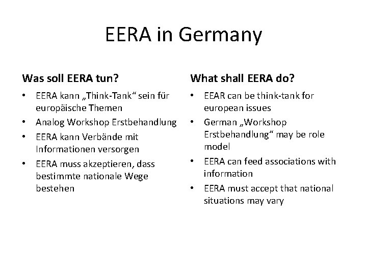 EERA in Germany Was soll EERA tun? What shall EERA do? • EERA kann