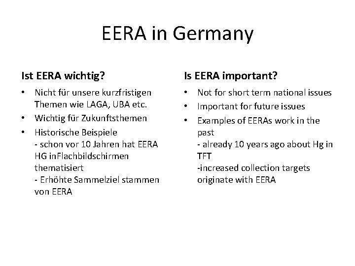 EERA in Germany Ist EERA wichtig? Is EERA important? • Nicht für unsere kurzfristigen