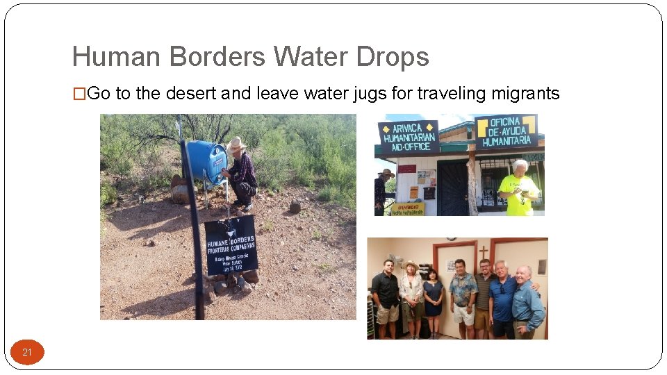 Human Borders Water Drops �Go to the desert and leave water jugs for traveling