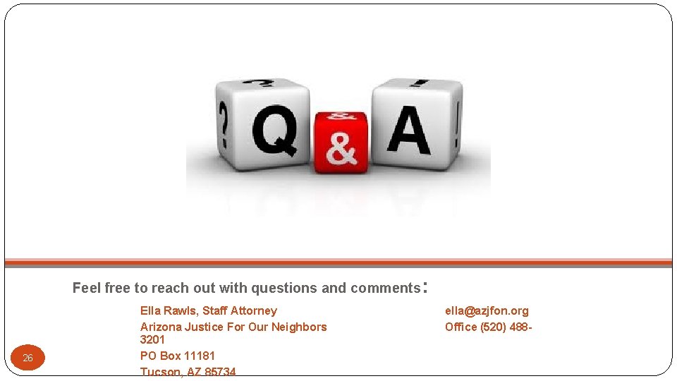 Feel free to reach out with questions and comments: 26 Ella Rawls, Staff Attorney