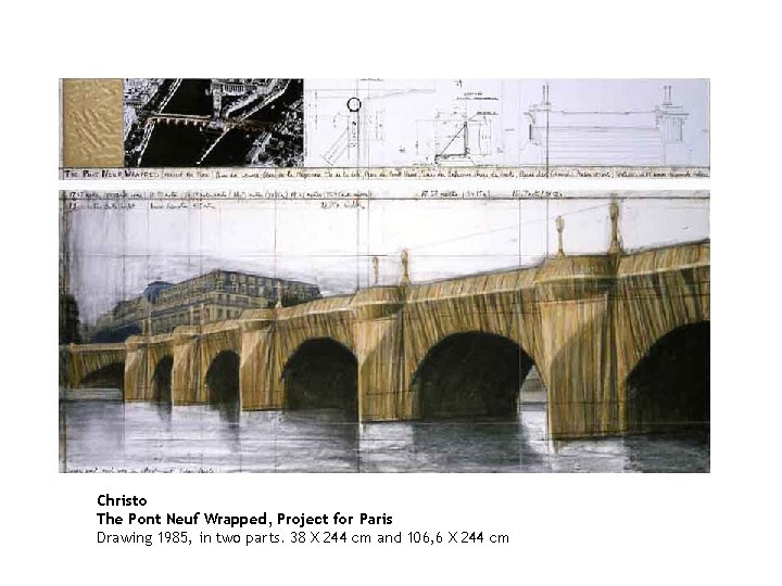 Christo The Pont Neuf Wrapped, Project for Paris Drawing 1985, in two parts. 38