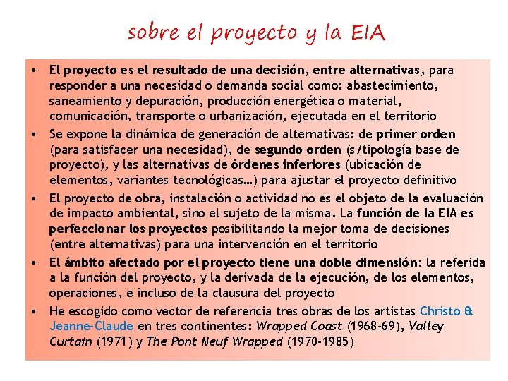 sobre el proyecto y la EIA • El proyecto es el resultado de una