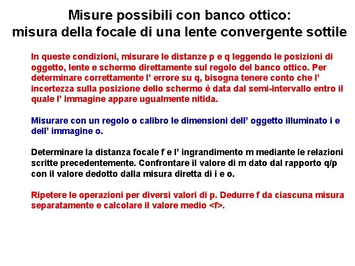 Misure possibili con banco ottico: misura della focale di una lente convergente sottile In