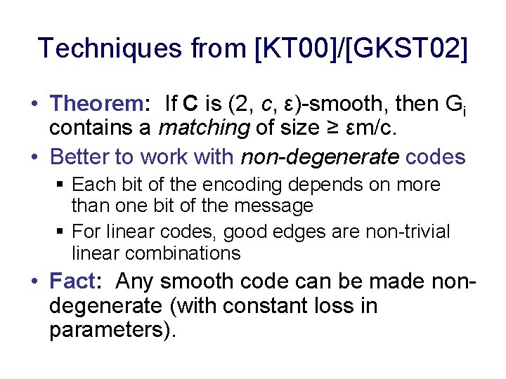 Techniques from [KT 00]/[GKST 02] • Theorem: If C is (2, c, ε)-smooth, then
