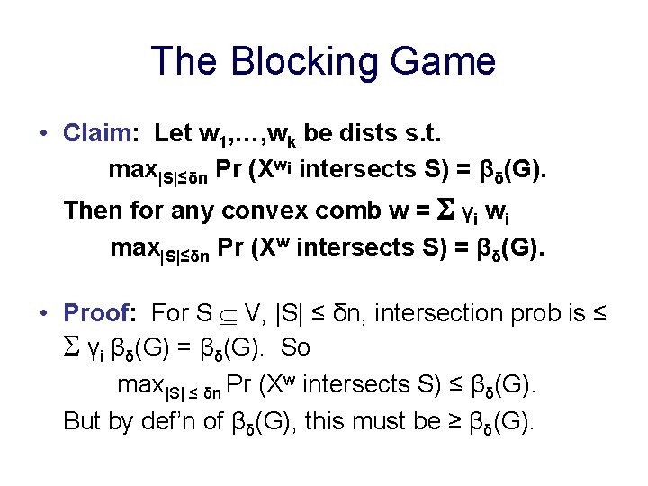 The Blocking Game • Claim: Let w 1, …, wk be dists s. t.