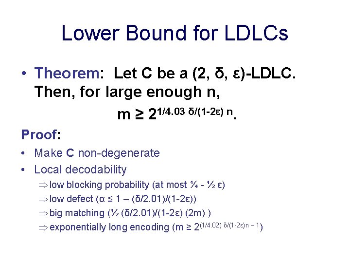 Lower Bound for LDLCs • Theorem: Let C be a (2, δ, ε)-LDLC. Then,