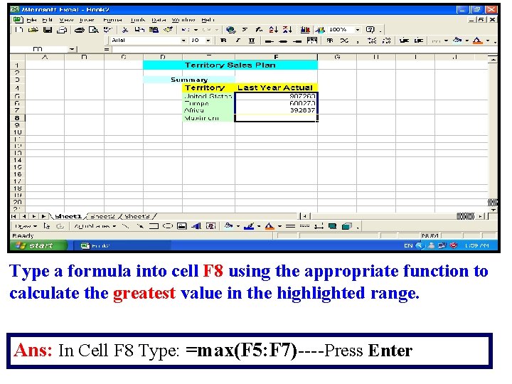 Type a formula into cell F 8 using the appropriate function to calculate the