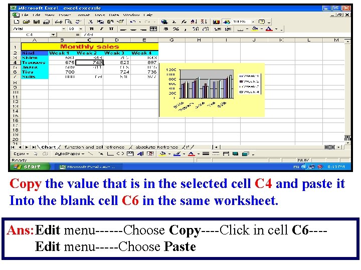 Copy the value that is in the selected cell C 4 and paste it