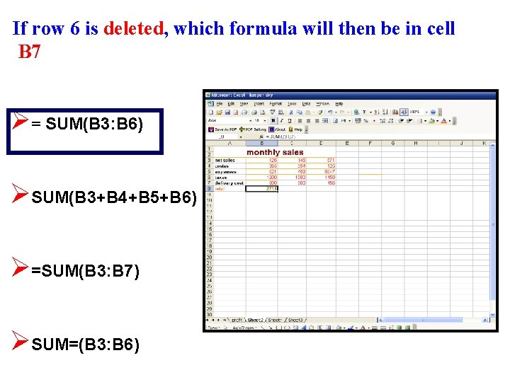 If row 6 is deleted, which formula will then be in cell B 7