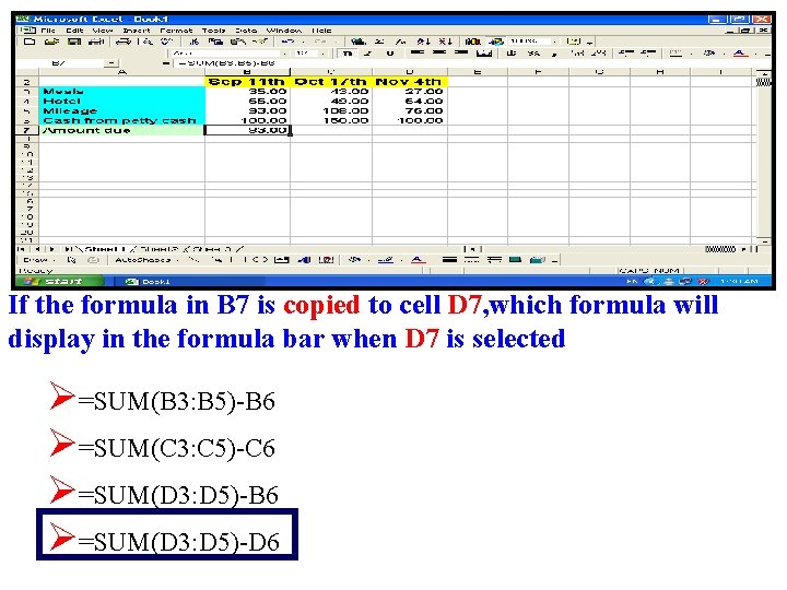 If the formula in B 7 is copied to cell D 7, which formula