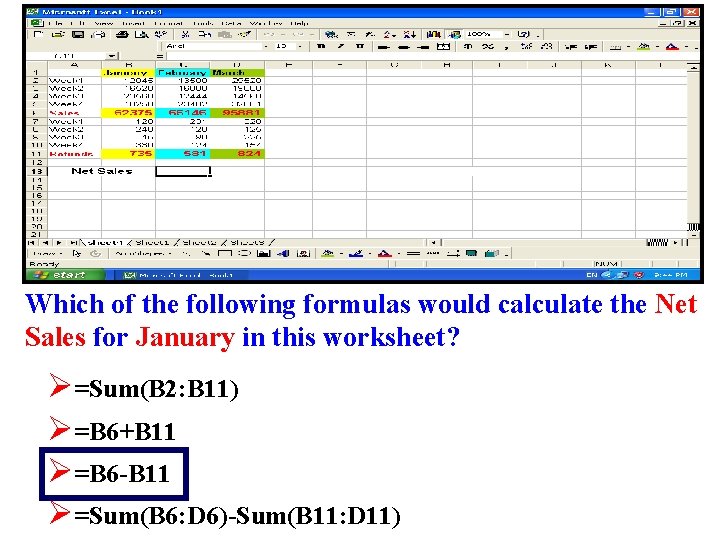 Which of the following formulas would calculate the Net Sales for January in this